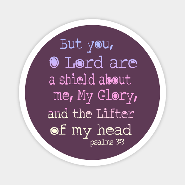 Psalm 3: 3 Lord is a sheild about me Magnet by AlondraHanley